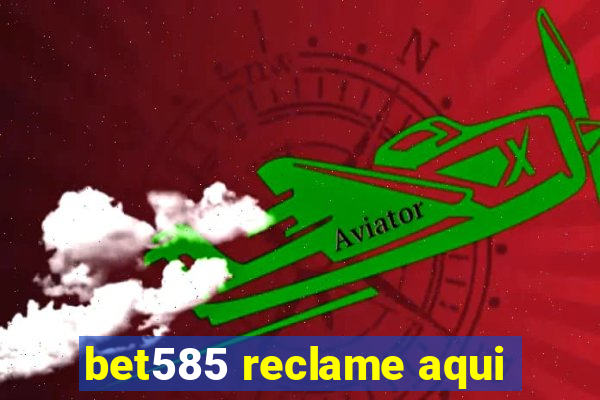 bet585 reclame aqui